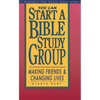 You Can Start a Bible Study: Making Friends, Changing Lives - Paperback