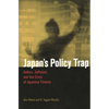 Japan's Policy Trap: Dollars, Deflation, and the Crisis of Japanese Finance - Paperback