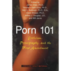 Porn 101: Eroticism Pornography and the First Amendment - Paperback