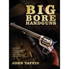 Big Bore Handguns - Hardcover