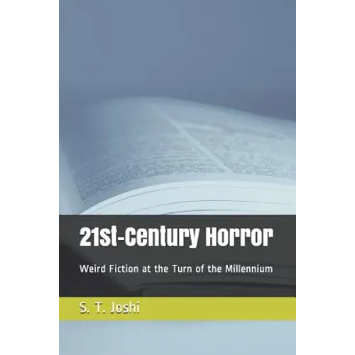 21st-Century Horror: Weird Fiction at the Turn of the Millennium - Paperback