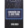 Comunion con el Dios Trino - Vol. 1: Padre, Hijo y Espiritu santo - Paperback