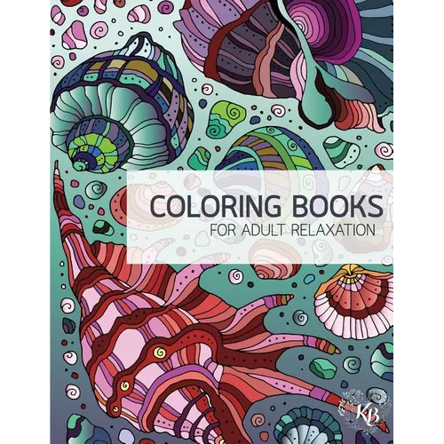 Wonderworld Underwater Zentangle Adult Coloring Book Vol.1: Anti Stress Adults Coloring Book to Bring You Back to Calm & Mindfulness - Paperback