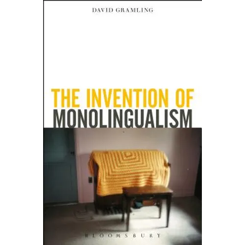 The Invention of Monolingualism - Paperback