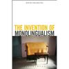 The Invention of Monolingualism - Paperback