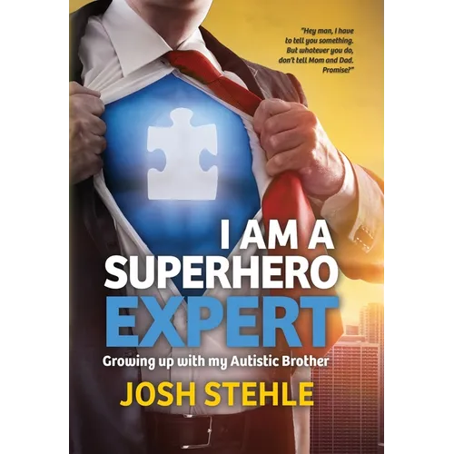 I am a Superhero Expert: Growing up with my Autistic Brother - Hardcover
