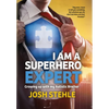 I am a Superhero Expert: Growing up with my Autistic Brother - Hardcover