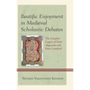 Beatific Enjoyment in Medieval Scholastic Debates: The Complex Legacy of Saint Augustine and Peter Lombard - Paperback