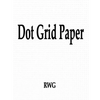 Dot Grid Paper: 50 Pages 8.5" X 11" - Paperback