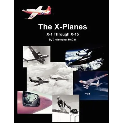 X-Planes: X-1 Through X-15 - Paperback