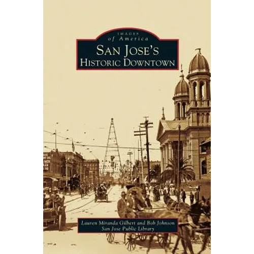 San Jose's Historic Downtown - Hardcover