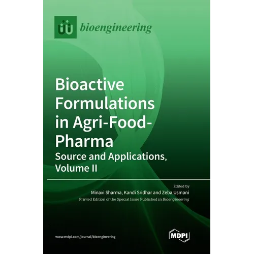 Bioactive Formulations in Agri-Food-Pharma: Source and Applications, Volume II - Hardcover