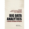 Big Data Analytics: A Social Network Approach - Paperback