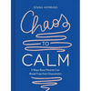 Chaos to Calm: 5 Ways Busy Parents Can Break Free from Overwhelm - Hardcover