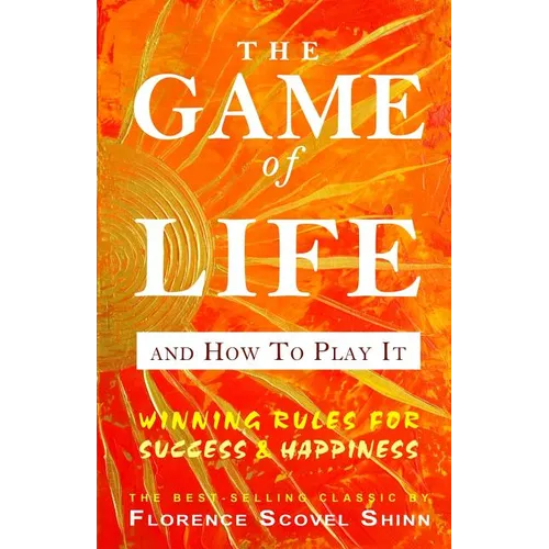 The Game of Life And How To Play It - Paperback