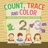 Count, Trace and Color - Workbook for Kindergarten Children's Math Books - Paperback
