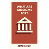 What Are Museums For? - Paperback