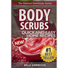 Body Scrubs: Aromatherapy Recipes for Quick and Easy Essential Oil Scrubs - Paperback