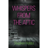 Whispers from the Attic - Paperback