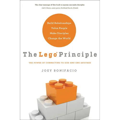 The Lego Principle: The Power of Connecting to God and One Another - Paperback