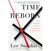 Time Reborn: From the Crisis in Physics to the Future of the Universe - Paperback
