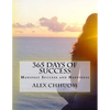 365 Days of Success: Manifest Success and Happiness - Paperback