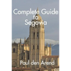 Complete Guide to Segovia - Paperback