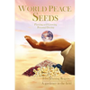World Peace Seeds: Planting and Growing Personal Destiny - Paperback