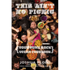 This Ain't No Picnic: Your Punk Rock Vegan Cookbook - Paperback