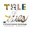 A Tale of Tails: A Grand Animal Anthology - Hardcover