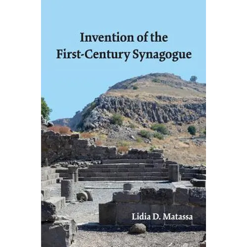 Invention of the First-Century Synagogue - Paperback