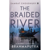 The Braided River: A Journey Along the Brahmaputra - Paperback