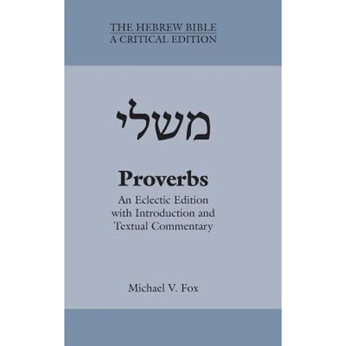 Proverbs: An Eclectic Edition with Introduction and Textual Commentary - Hardcover