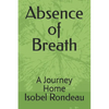 Absence of Breath: A Journey Home - Paperback
