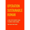 Operation Sustainable Human: A four-step scientific guide to combat climate change (high impact made simple) - Paperback