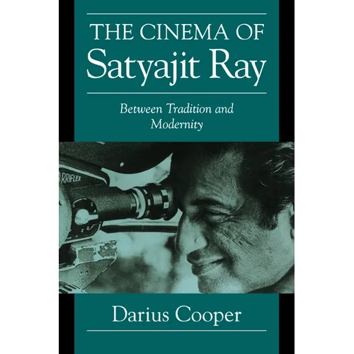 The Cinema of Satyajit Ray: Between Tradition and Modernity - Paperback
