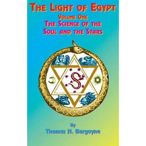The Light of Egypt: Volume One, the Science of the Soul and the Stars - Hardcover