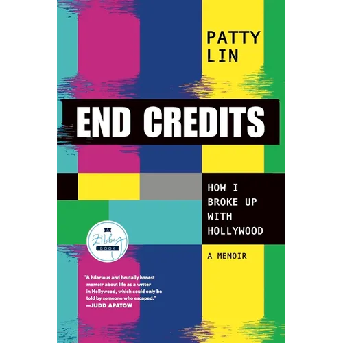 End Credits: How I Broke Up with Hollywood - Hardcover