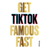 Get Tiktok Famous Fast - Paperback