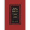 Karl Philipp Moritz: At the Fringe of Genius - Paperback