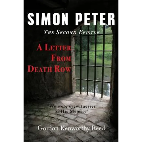 A Letter from Death Row: Simon Peter The Second Epistle - Paperback