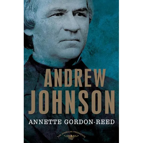 Andrew Johnson: The American Presidents Series: The 17th President, 1865-1869 - Hardcover