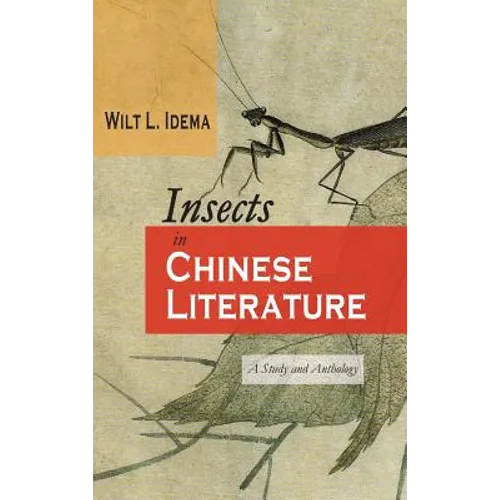 Insects in Chinese Literature: A Study and Anthology - Hardcover