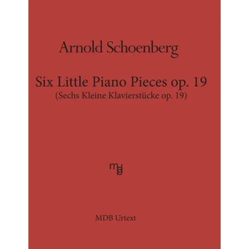 Six Little Piano Pieces op. 19 (MDB Urtext): Sechs Kleine Klavierstueke op. 19 - Paperback