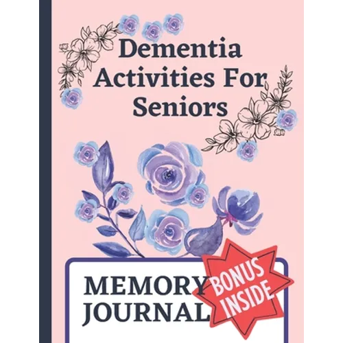 Dementia Activities For Seniors: Dementia Journal Book: Inside With Coloring Sudoku Grid To Grid Drawing Activities. - Paperback