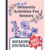 Dementia Activities For Seniors: Dementia Journal Book: Inside With Coloring Sudoku Grid To Grid Drawing Activities. - Paperback