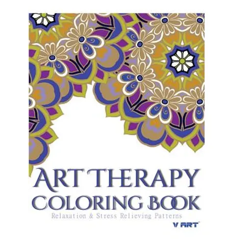 Art Therapy Coloring Book: Art Therapy Coloring Books for Adults: Stress Relieving Patterns - Paperback