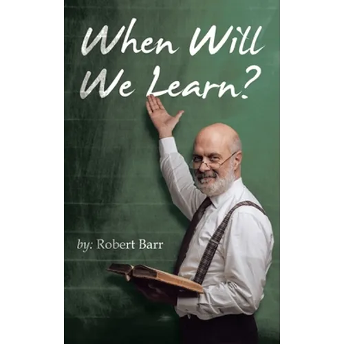 When Will We Learn? - Hardcover