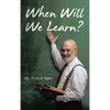 When Will We Learn? - Hardcover