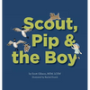 Scout, Pip and the Boy - Hardcover